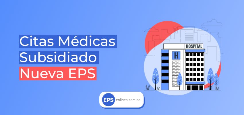 Citas médicas Subsidiado Nueva EPS